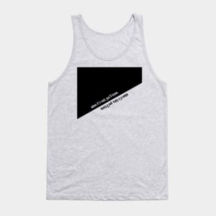 When it's real / fake, you'll know Tank Top